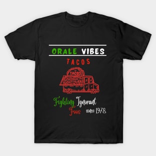 Orale Vibes Tacos T-Shirt